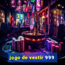 jogo de vestir 999